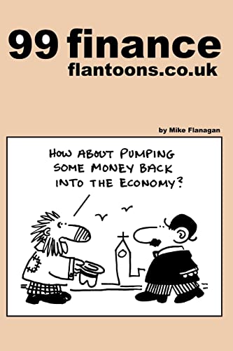 99 finance flantoons.co.uk: 99 great and funny cartoons about finance. (99 flantoons.co.uk, Band 1)